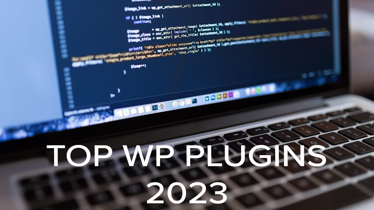Must-Have WordPress Plugins for 2023